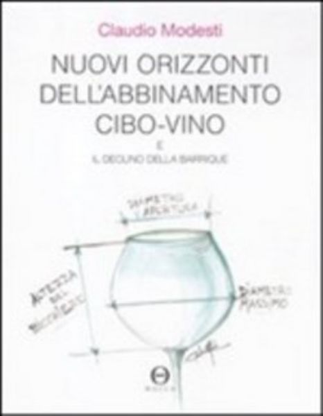 Nuovi orizzonti dell'abbinamento cibo-vino e il declino della barrique